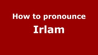 How to pronounce Irlam