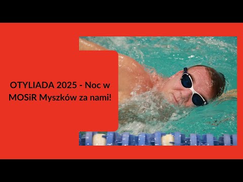 OTYLIADA 2025 - Noc w MOSiR Myszków za nami!