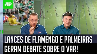 ‘Gente, os caras do VAR nitidamente…’: Veja debate sobre polêmicas com Flamengo e Palmeiras