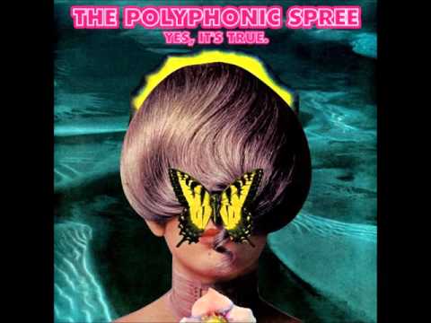The Polyphonic Spree - Yes Its True (Full Album)