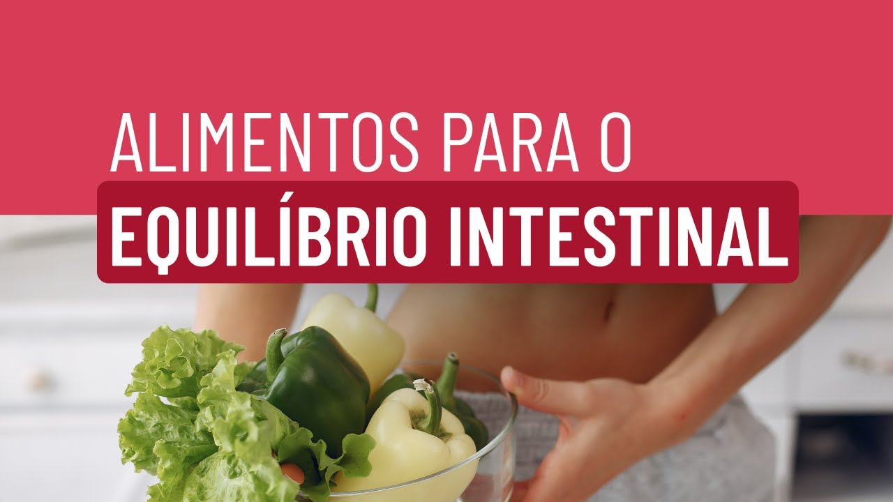 Alimentos para o equilíbrio intestinal