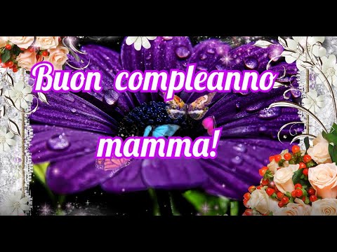 Auguri di buon compleanno mamma da  esprimerle tutto il vostro amore🌸🌹 🌻