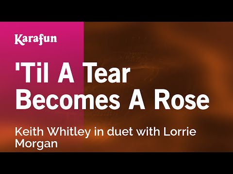 'Til a Tear Becomes a Rose - Keith Whitley & Lorrie Morgan | Karaoke Version | KaraFun