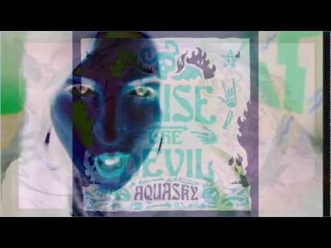Aquasky 'Raise The Devil' album promo - released on Passenger 11.11.11.