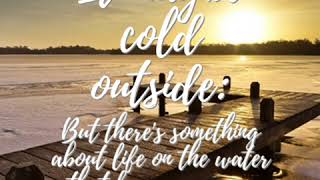 Life on the water keeps us warm