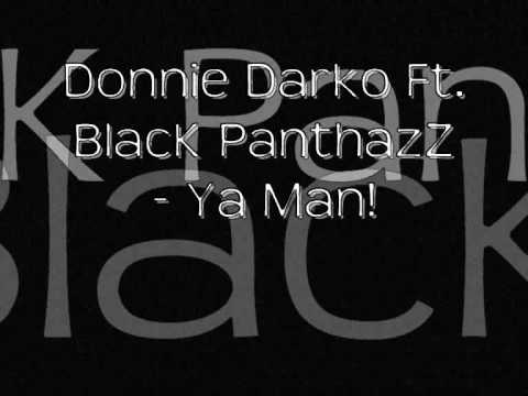 Donnie Darko Ft. BlacK PanthazZ - Ya Man!