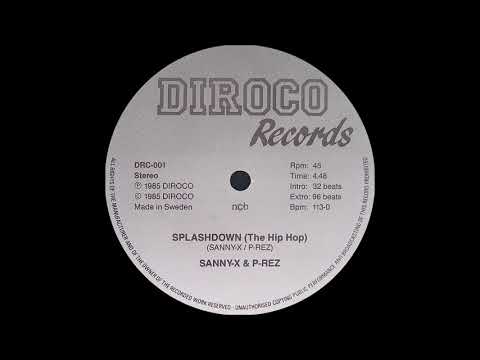 Sanny-X & P-Rez - Splashdown ( The Hip Hop ) ( Diroco 1985 )