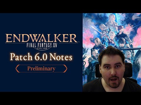 Final Fantasy XIV 6.0 Patchnotes Deep Dive and thoughts!