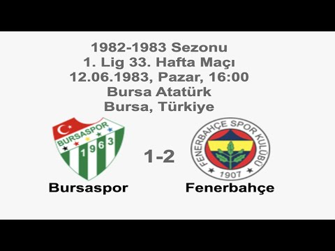 Bursaspor 1-2 Fenerbahçe 12.06.1983 - 1982-1983 Turkish 1st League Matchday 33