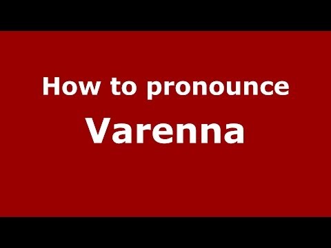 How to pronounce Varenna (Italian/Italy) - PronounceNames.com