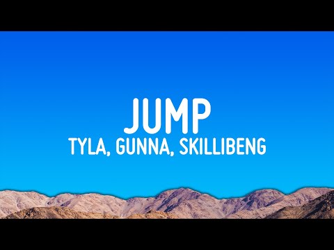 Tyla - Jump (Lyrics) ft. Gunna, Skillibeng