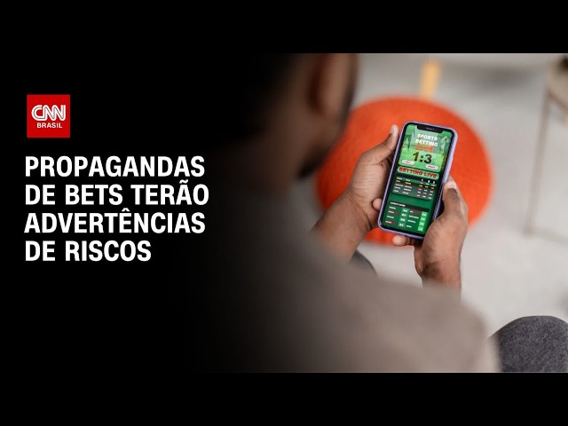 Casas de apostas: Propagandas de bets terão advertências de riscos | AGORA CNN