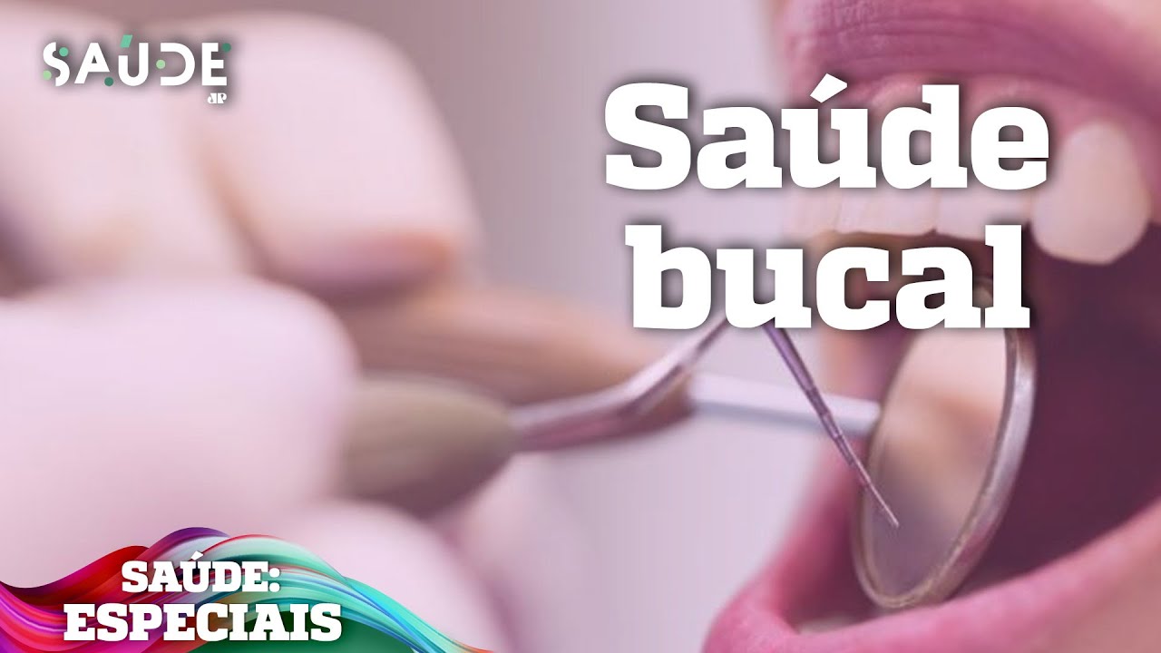 A IMPORTÂNCIA DA SAÚDE BUCAL | JOVEM PAN SAÚDE