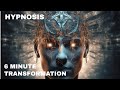 6-Minute Hypnosis Miracle Transformation