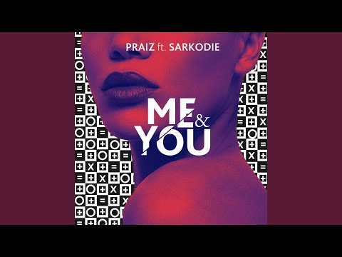 Me and You (feat. Sarkodie)