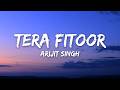 Tera Fitoor Lyrics Arijit Singh Genius