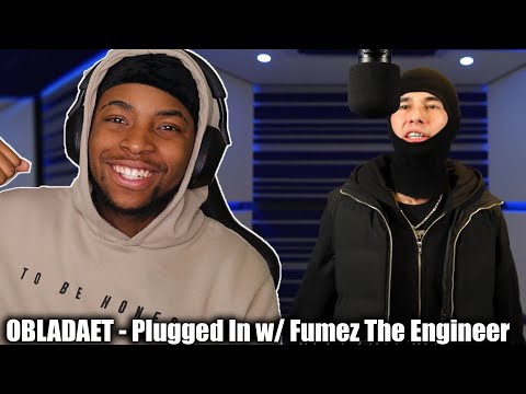 REACTING TO OBLADAET - Plugged In w/ Fumez The Engineer  || HE SLID ON THIS 🔥