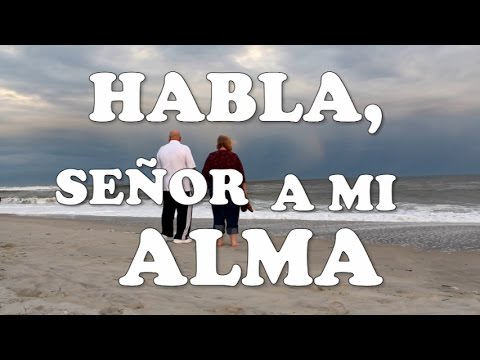 Habla, Señor, a mi Alma, (Pista 191) –Himnario Seleccionado