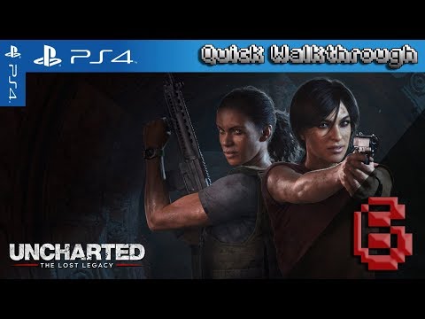 Uncharted: The Lost Legacy - Quick Walkthrough / Playthrough - Part 6 (Chapter 4)
