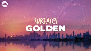Surfaces - Golden | Lyrics