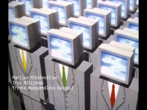 Marijonas Mikutavicius - Trys Milijonai (Happyendless DAIGAS)