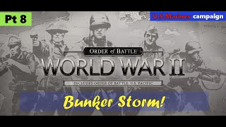 ๐งจ Bunker Storm! Order of Battle U.S. Marines Pt 8 | Patrik