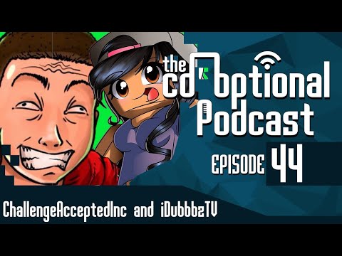 The Co-Optional Podcast Ep. 44 Ft. ChallengeAcceptedInc and iDUbbbzTV