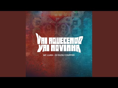 Vai Aquecendo, Vai Novinha