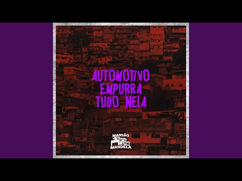 Automotivo Empurra Tudo Nela