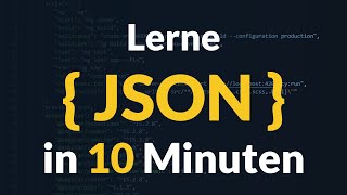 Lerne JSON in 10 Minuten