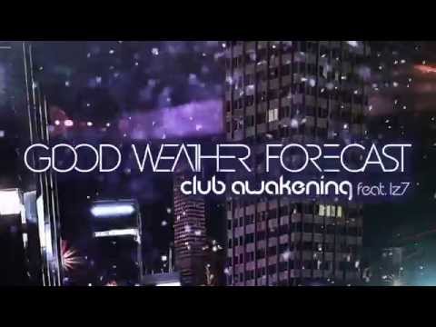 Good Weather Forecast - Club Awakening