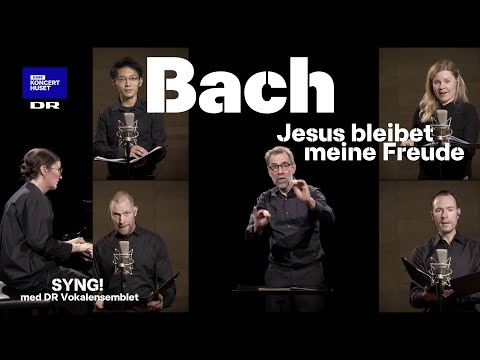 Bach, Jesus bleibet meine Freude // SYNG! med DR Vokalensemblet