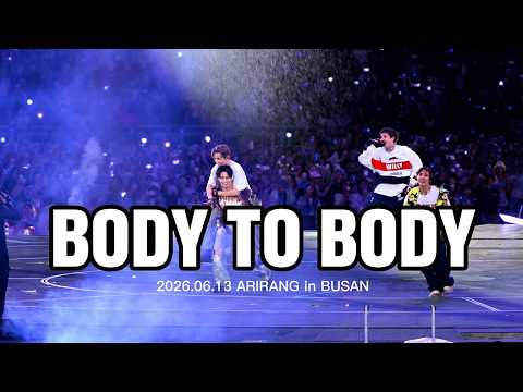 [4k] 2026.06.13 'BTS - Body to Body' (ARIRANG in BUSAN)