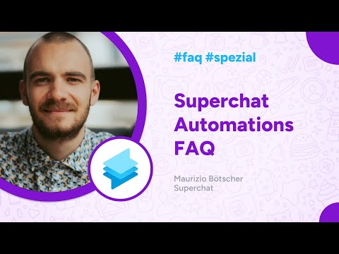 Superchat FAQ: Automations, Chatbots & mehr