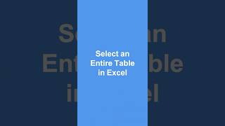 Quickly Select an Entire Table in Microsoft Excel with Keyboard Shortcuts 