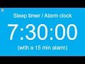 7 hour 30 minute Sleep timer / Alarm clock (with a 15 min alarm)