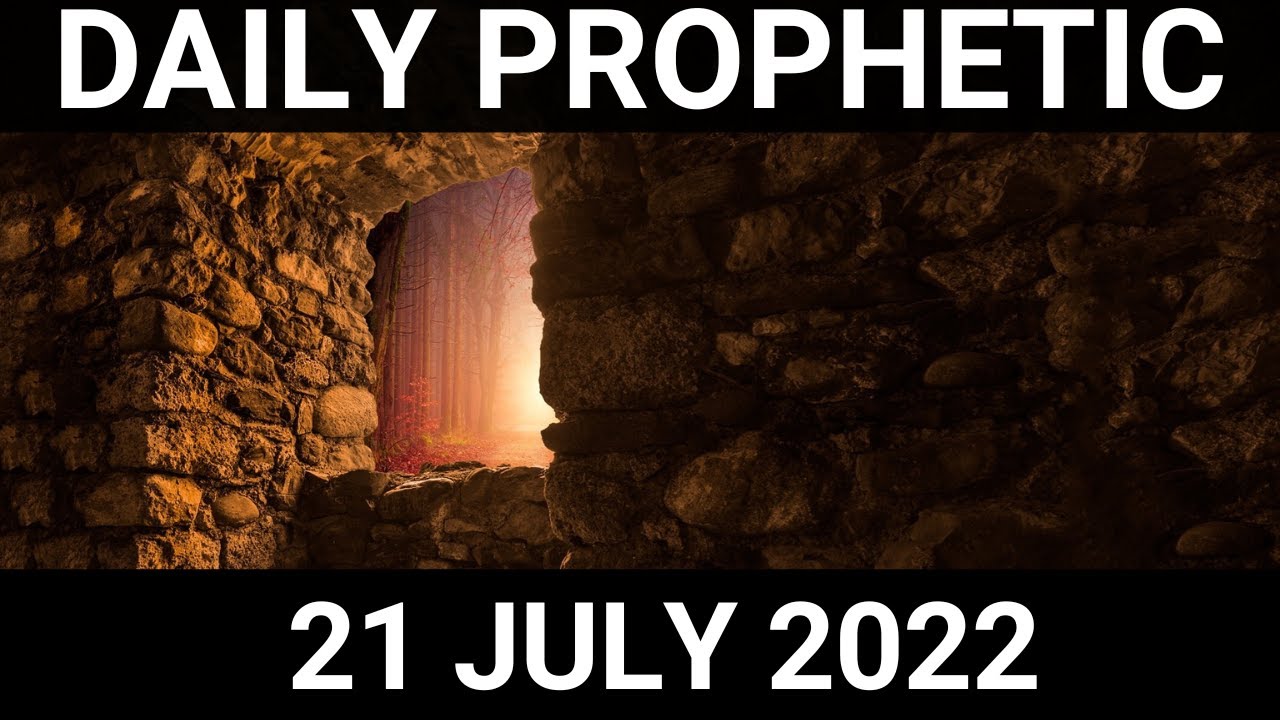 Daily Prophetic Word 21 July 2022 1 of 4