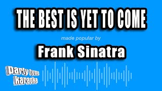 Frank Sinatra - The Best Is Yet To Come (Karaoke Version)