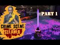Crime Scene Cleaner Part 1