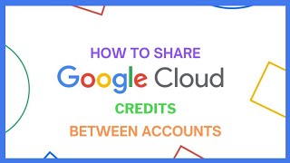 How to Share Google Cloud Credits Between Accounts | #qwiklabs | #quic