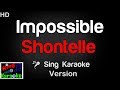 🎤 Shontelle - Impossible (Karaoke Version) - King Of Karaoke