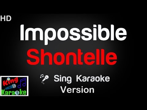 🎤 Shontelle - Impossible (Karaoke Version) - King Of Karaoke