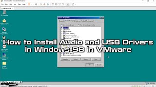 How to Install Audio and USB Drivers in Windows 98 in VMware | SYSNETTECH Solutions