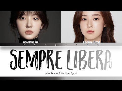 Min Seol Ah & Ha Eun Byeol - Sempre Libera [Lyrics] mix ver.