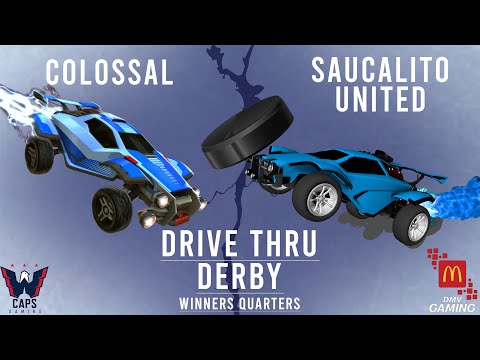 Caps Gaming Drive Thru Derby: Winners Quarters - Colossal VS Saucalito United - Rocket League