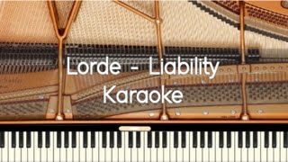 Lorde - Liability - Piano karaoke / Sing Along / Cover with lyrics
