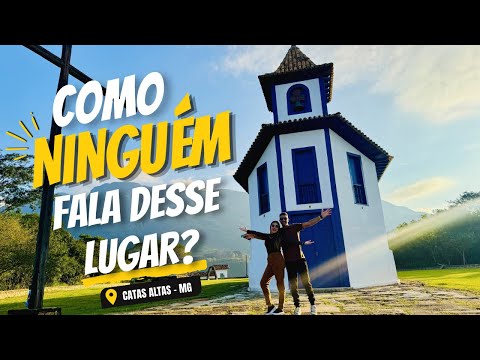 Conhecemos Catas Altas (MG): a cidade histórica que quase ninguém visita! 