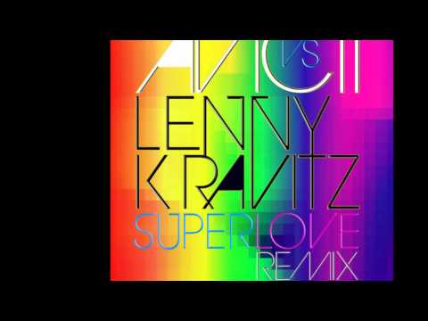 Avicii vs. Lenny Kravitz - Superlove (Original Mix)