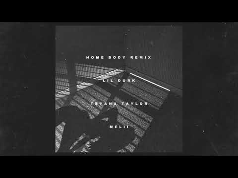 Lil Durk - Homebody (Remix) [Feat. Teyana Taylor & Melii]