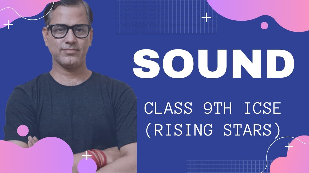Sound ICSE Class 9 | Propagation of  Sound Waves One Shot | @sirtarunrupani